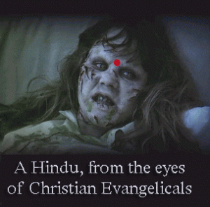 A Hindu, from the eyes of Christain Evangelicals