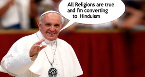 Facebook Craze : Did Pope Francis Say “All Religions Are True”?