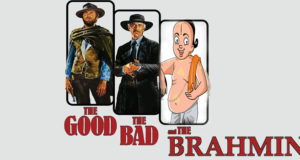 Video : The Good, the Bad and the Brahmin ?
