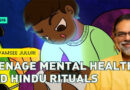 Video : Teenage Mental Health And Hindu Rituals – Prof Vamsee Juluri